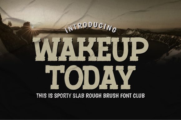 Wakeup Today: The Brushed Display Font for Authentic Branding